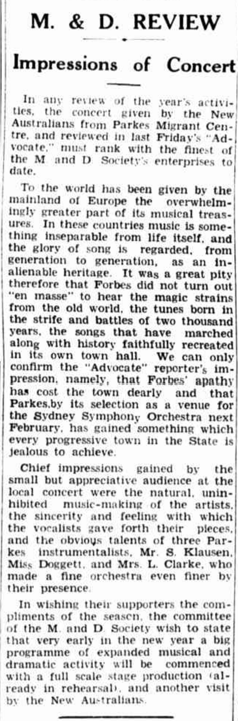 The population of Parkes increased with the intact of refugees at the Parkes Migrant Centre. The reporter demonstrates great skill to combine a musical review with a chance to fuel the rivalry between Parkes and Forbes. Source: M. & D. REVIEW (1949, December 23). The Forbes Advocate (NSW : 1911 - 1954), p. 12. Retrieved November 28, 2016, from http://nla.gov.au/nla.news-article218700222