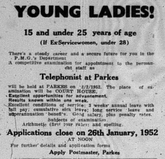 Another ad displaying its age from a different era! This advertisement might be aimed at women, but again the age limit would see cries of unfair discrimination today! Source: Parkes Champion Post January 14, 1952 page 4